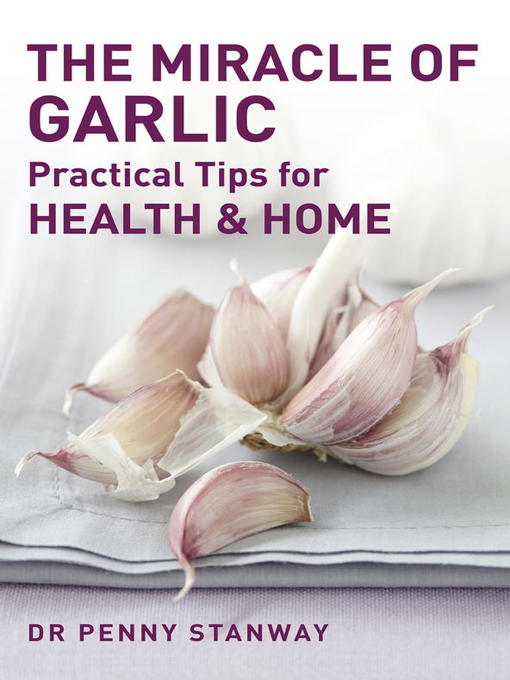 Title details for The Miracle of Garlic by Dr. Penny Stanway - Available